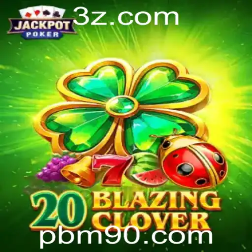 Explorando 20BlazingClover: Um Novo Fenômeno no Mundo dos Jogos